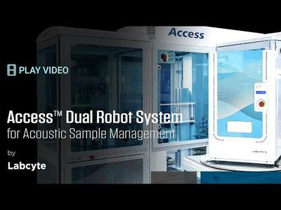 Access™ Dual Robot System for Acoustic Sample Management