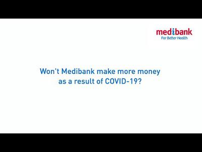 Won't Medibank make more money as a result of COVID-19?