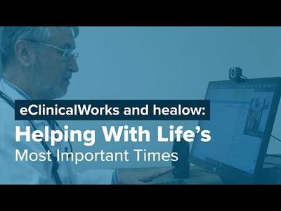 eClinicalWorks and healow: Helping With Life's Most Important Times