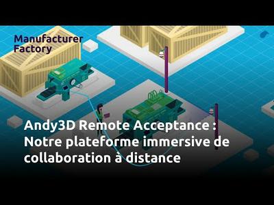 Andy3D Remote Acceptance : notre plateforme immersive de collaboration à distance