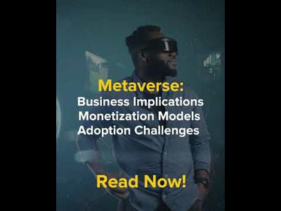 Metaverse: Business Implications,Monetization Models and Adoption Challenges