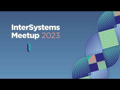 InterSystems Iberia Meetup 2023
