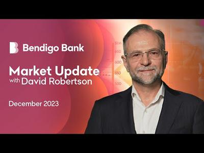 Bendigo Bank Economic Update with David Robertson | December 2023